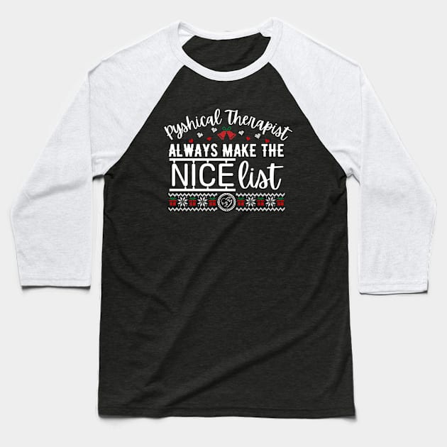 Pyshical Therapist always make the nice list Baseball T-Shirt by JunThara